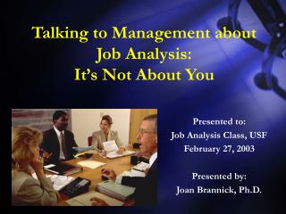 Talking to Management about Job Analysis: It’s Not About You