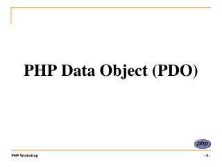 PHP Data Object (PDO)