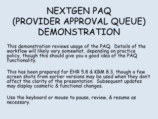 NEXTGEN PAQ (PROVIDER APPROVAL QUEUE) DEMONSTRATION