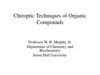 Chiroptic Techniques of Organic Compounds