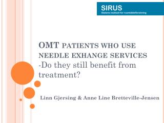 OMT patients who use needle exhange services - Do they still benefit from treatment?