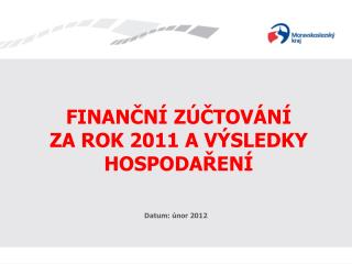 FINANČNÍ ZÚČTOVÁNÍ ZA ROK 2011 A VÝSLEDKY HOSPODAŘENÍ