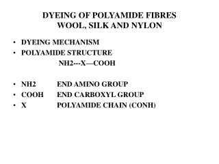 DYEING OF POLYAMIDE FIBRES WOOL, SILK AND NYLON
