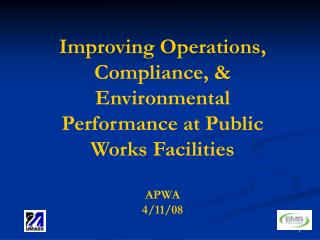 Improving Operations, Compliance, &amp; Environmental Performance at Public Works Facilities APWA