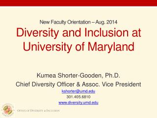 New Faculty Orientation – Aug. 2014 Diversity and Inclusion at University of Maryland