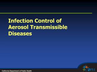 Infection Control of Aerosol Transmissible Diseases