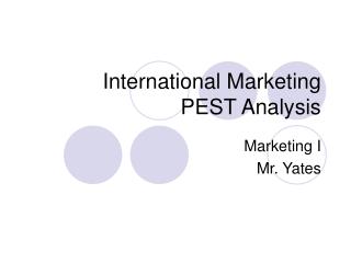 International Marketing PEST Analysis