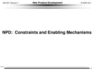 NPD: Constraints and Enabling Mechanisms
