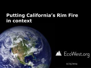Putting California’s Rim Fire in context
