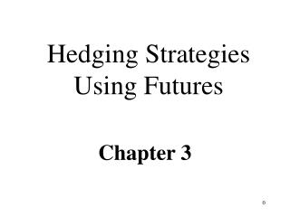 Hedging Strategies Using Futures