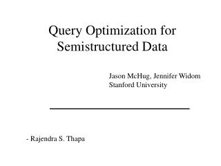 Query Optimization for Semistructured Data