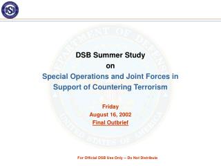 DSB Summer Study on Special Operations and Joint Forces in Support of Countering Terrorism