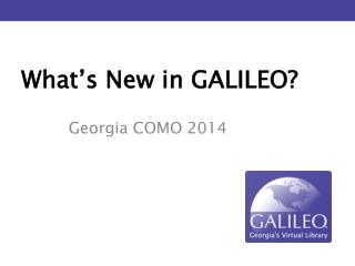 What’s New in GALILEO?