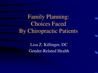 Family Planning: Choices Faced By Chiropractic Patients