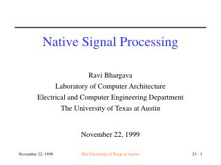 Native Signal Processing