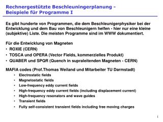 Rechnergestützte Beschleuningerplanung - Beispiele für Programme I