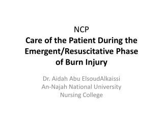 NCP Care of the Patient During the Emergent/Resuscitative Phase of Burn Injury