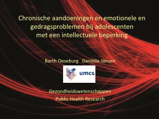 Barth Oeseburg Daniëlle Jansen Gezondheidswetenschappen Public Health Research