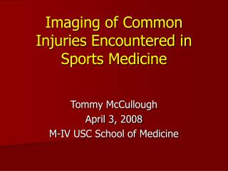 Imaging of Common Injuries Encountered in Sports Medicine