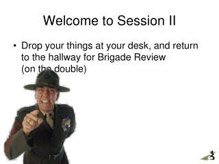 Welcome to Session II