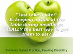 Just take a bite Is keeping a child at the table during mealtimes REALLY the best way to get them to eat