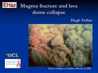 Magma fracture and lava dome collapse