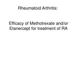 Efficacy of Methotrexate and/or Etanercept for treatment of RA