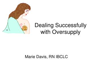 Dealing Successfully with Oversupply