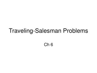 Traveling-Salesman Problems