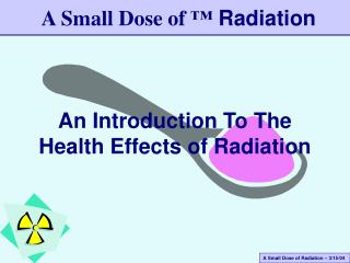 An Introduction To The Health Effects of Radiation