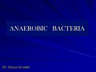 ANAEROBIC BACTERIA