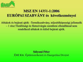 Sólyomi Péter ÉMI Kht. Épületszerkezeti és Energetikai Divízió