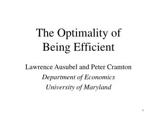 The Optimality of Being Efficient