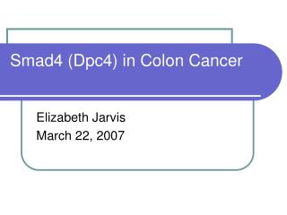 Smad4 (Dpc4) in Colon Cancer