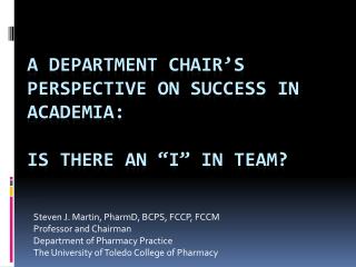 A Department Chair’s Perspective on Success in Academia: Is There An “I” in Team?