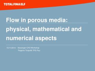 Flow in porous media: physical, mathematical and numerical aspects