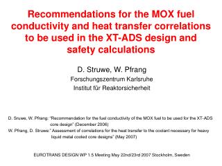 D. Struwe, W. Pfrang Forschungszentrum Karlsruhe Institut für Reaktorsicherheit