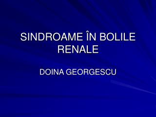 SINDROAME ÎN BOLILE RENALE