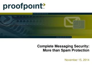 Complete Messaging Security: More than Spam Protection
