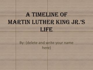 A Timeline of Martin Luther King Jr.’s Life