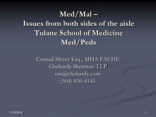 Med/Mal – Issues from both sides of the aisle Tulane School of Medicine Med/ Peds