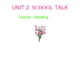 UNIT 2: SCHOOL TALK