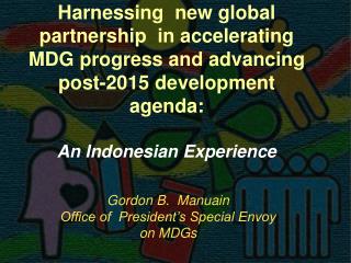 Gordon B. Manuain Office of President’s Special Envoy on MDGs