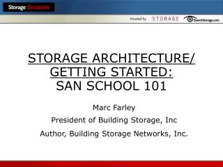 STORAGE ARCHITECTURE/ GETTING STARTED: SAN SCHOOL 101