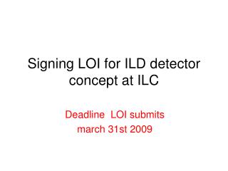 Signing LOI for ILD detector concept at ILC