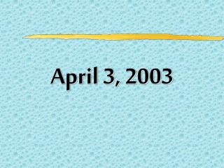 April 3, 2003