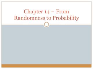 Chapter 14 – From Randomness to Probability
