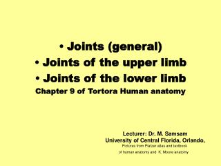 Joints (general) Joints of the upper limb Joints of the lower limb