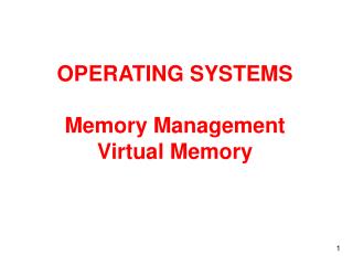 OPERATING SYSTEMS Memory Management Virtual Memory