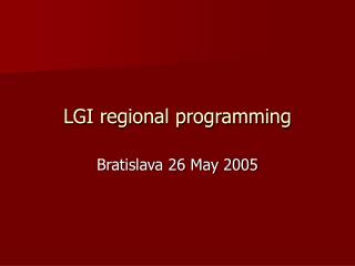 LGI regional programming